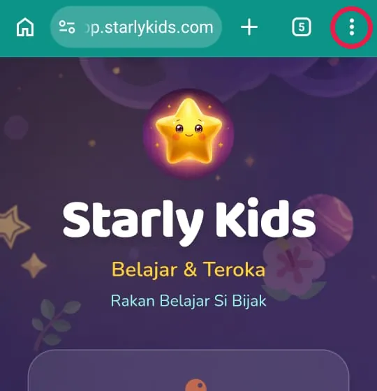 Chrome membuka app.starlykids.com, butang tiga titik di kanan atas dibulatkan
